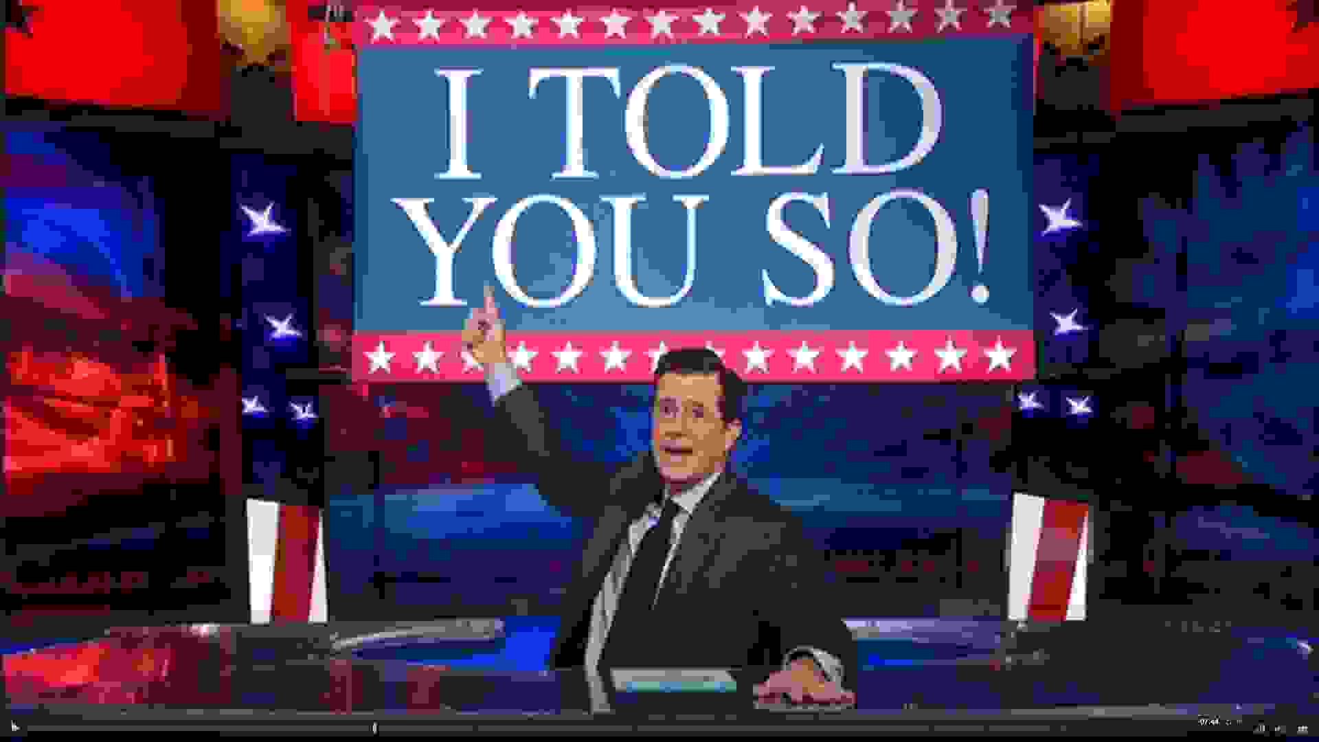 Colbert I Told You So